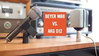 The AKG D12 Vs. Beyerdynamic M88