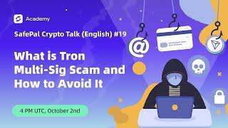 What is Tron Multi-Sig Scam and How to Avoid It - SafePal Crypto Talk English #19