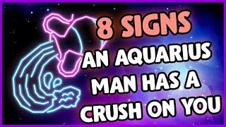 8 Giveaway Signs an Aquarius Man Has a Crush on You 2022