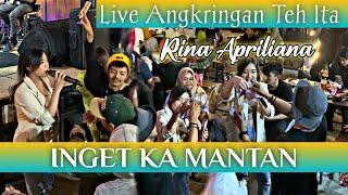 INGET KA MANTAN - RINA APRILIANA FEAT SATRIA R-PRO  LIVE ANGKRINGAN TEH ITA 