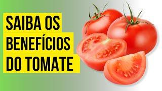 QUANDO NÃO DEVO COMER TOMATE? QUAIS OS BENEFÍCIOS? PARA QUE SERVE?