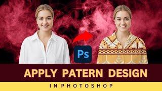 How to Apply Pattern Design to Clothes in Photoshop  Add custom patterns to clothing in photoshop