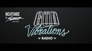 Gud Vibrations Radio #221 With NGHTMRE & Slander 24.05.2021