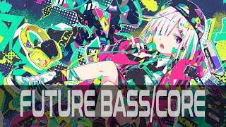 Future BassFuture Core Mix  Welcome to the Future