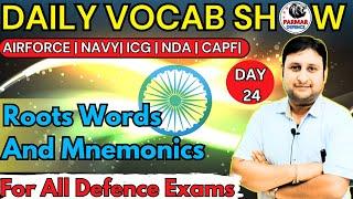 DAILY VOCAB SHOW   Day -24  Roots Words & Mnemonics Vocab for all Defence exams  Parmar Defence