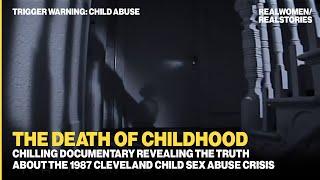 Cleveland Unspeakable Truths TW Child Sexual Abuse