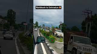 Rishikesh to Dehradun  #shorts #viralshorts #latestsong #beautiful #travel