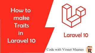 Traits in laravel 10  how to make traits in laravel 10  calling traits in controller in laravel 10