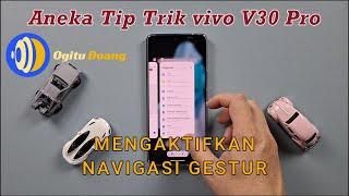 Mengaktifkan Navigasi Gestur pada vivo V30 Pro