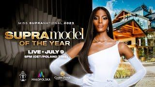 MISS SUPRANATIONAL 2023 EXPERIENCE. SUPRA MODEL OF THE YEAR. LIVE