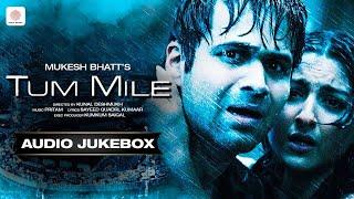 Tum Mile - Audio Jukebox  Emraan Hashmi  Soha Ali Khan  Pritam  KK 