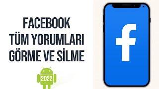 Facebookta yapılan tüm yorumları görüntüleme ve silme  Telefondan  2022