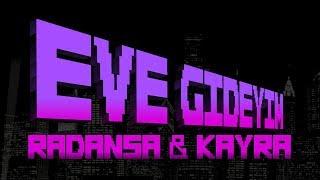Radansa & Kayra - Eve Gideyim