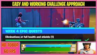 Eliminations at full health and shields - Fortnite Epic Quest