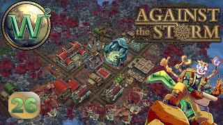 Against the Storm - 1.0 Release - Goodbye Weird Marshlands Town - Lets Play - Episode 26