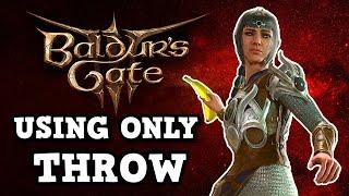 Can You Beat Baldurs Gate 3 Using Only Throw?