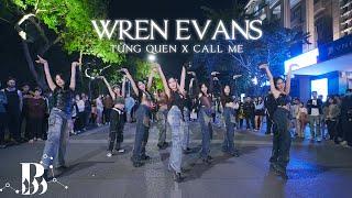 HOT TIKTOK CHALLENGE - PHỐ ĐI BỘ WREN EVANS - TỪNG QUEN x CALL ME REMIX Dance by B-Wild Vietnam