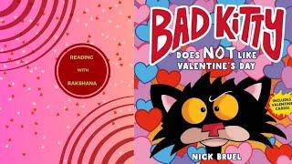 BAD KITTY DOES NOT LIKE VALENTINES DAY  Read Aloud Book For Kids