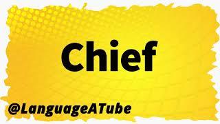 Chief Pronunciation ️ How To Pronounce Chief