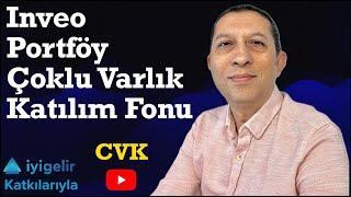 Inveo Portföy Çoklu Varlık Katılım Fonu #CVK #fon #hisse #borsa