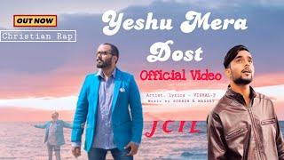 YESHU MERA DOST  JCIL  HIndi Christian Rap Song  Vishal P & Suresh K Massey  2024.