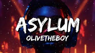 Olivetheboy - Asylum Lyrics