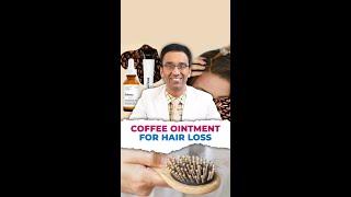 How caffeine ointment could prevent hair loss?  Dr Pal