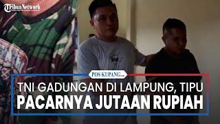 Mengaku Anggota TNI Buruh di Lampung Perdayai Mahasiswi Jutaan Rupiah