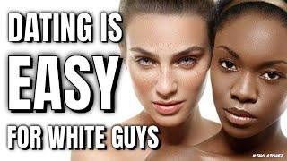 Dating is Easier For White Guys Over Black Men RACEPILL