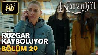 Karagül 29. Bölüm Full HD Tek Parça Rüzgar Kayboluyor