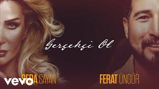 Ferat Üngür - Gerçekçi Ol Audio ft. Seda Sayan