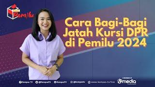 Metode Sainte-Lague Cara Bagi-Bagi Jatah Kursi DPR di Pemilu 2024 - RABU PEMILU