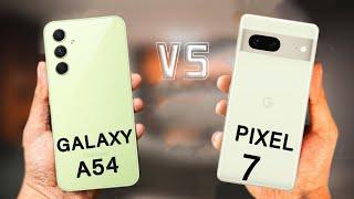 Samsung Galaxy A54 Vs Google Pixel 7 - Which one should I choose?