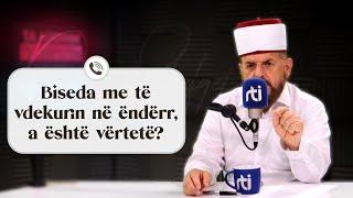 Biseda me të vdekurin në ëndërr a është e vërtetë? - Dr. Shefqet Krasniqi