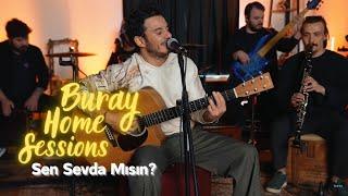 Buray - Sen Sevda Mısın? Home Sessions