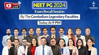 NEET PG 2024 Exam Recall Session by Cerebellum Faculties  Cerebellum Academy