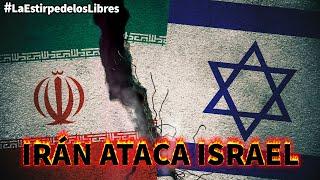  Irán ataca Israel #LaEstirpedelosLibres