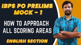 HOW TO APPROACH ALL SCORING AREAS IBPS PO PRELIMS MOCK - 1  ENGLISH FOR BANK EXAM S  MR. ABITH