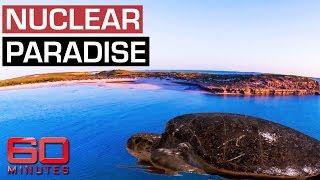 Island paradise home to nuclear bomb tests  60 Minutes Australia