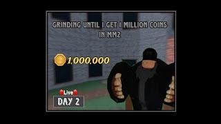 Grinding In MM2 Road To 1 Million Coins Live