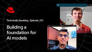 Technically Speaking E13 Building a foundation for AI models