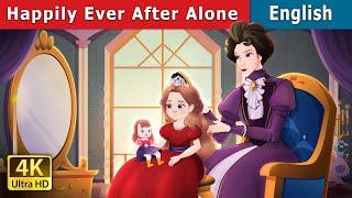 Happily Ever After Alone Story  Stories for Teenagers  @EnglishFairyTales