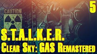 ЗБТ  S.T.A.L.K.E.R. Clear Sky  GAS Remastered #5 Всё новое это хорошо забытое старое