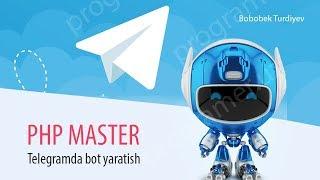 Telegramda bot yaratish - Php Master videokursi