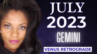 GEMINI JULY 2023 ASTROLOGY HOROSCOPE