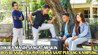 DIKIRA MASIH SANGAT MISKIN BOS BESAR TERKAYA DIHINA SAAT PULANG KAMPUNG OLEH TEMAN LAMANYA TAPI..