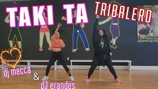 TAKI TA TRIBALERO - DJ MECCA ft DJ ERANDES -monika haro