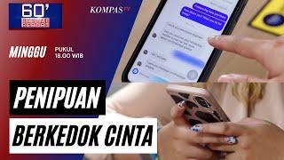 Penipuan Berkedok Cinta  60 SPECIAL REPORT