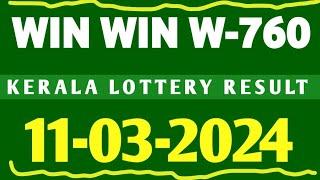 KERALA LOTTERY 11.03.2024 WIN WIN W-760 RESULT