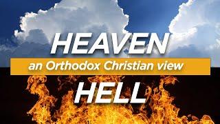 Heaven and Hell An Orthodox Christian Perspective  Orthodox Christianity